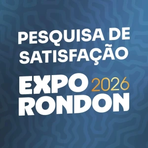 Aberta a pesquisa de satisfação da Expo Rondon 2026